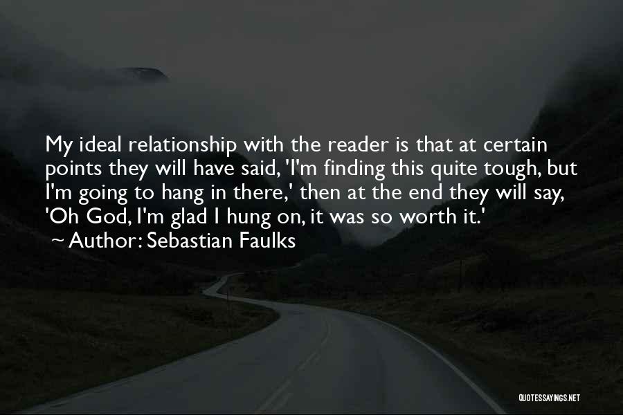 Not Worth It Relationship Quotes By Sebastian Faulks