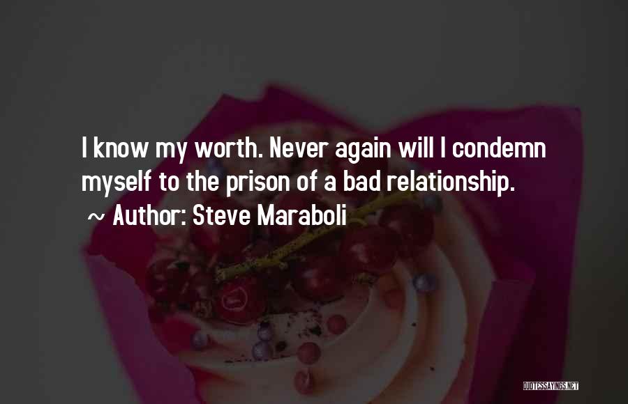 Not Worth It Relationship Quotes By Steve Maraboli