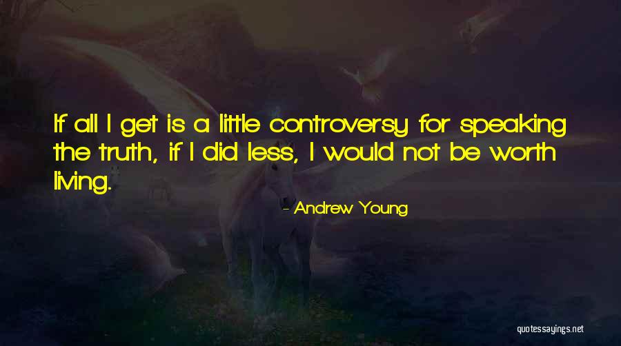 Not Worth Living Quotes By Andrew Young