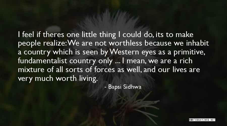 Not Worth Living Quotes By Bapsi Sidhwa