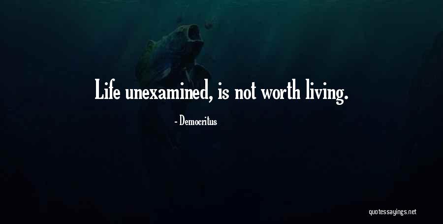 Not Worth Living Quotes By Democritus