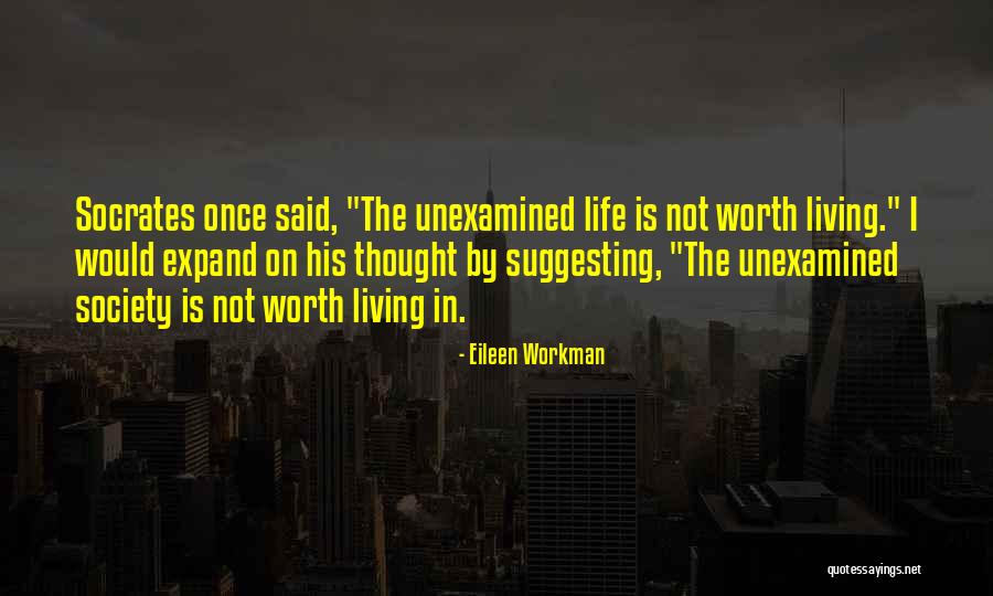 Not Worth Living Quotes By Eileen Workman