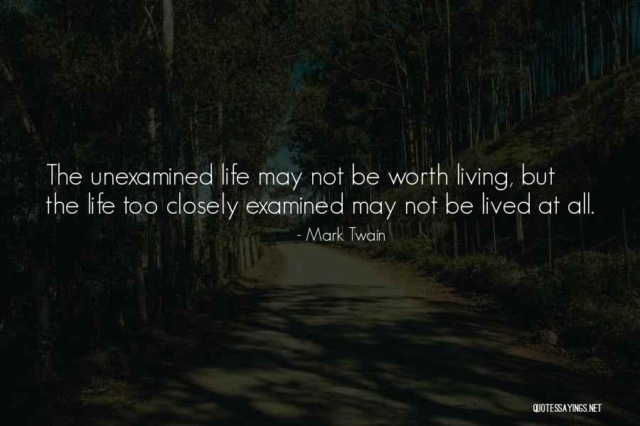 Not Worth Living Quotes By Mark Twain