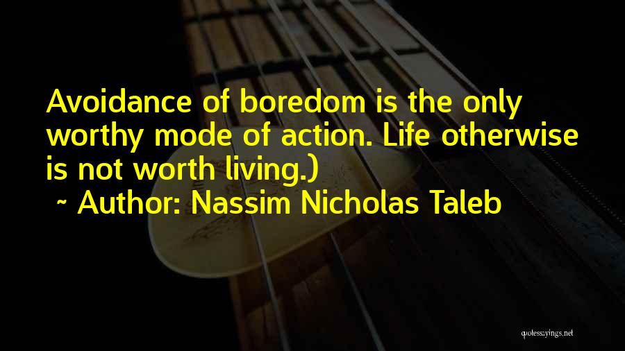 Not Worth Living Quotes By Nassim Nicholas Taleb