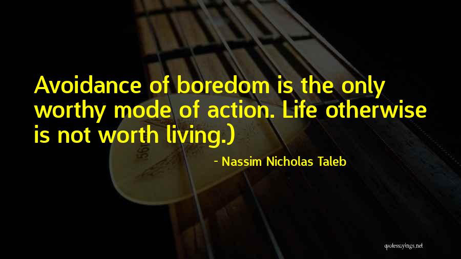 Not Worth Living Quotes By Nassim Nicholas Taleb