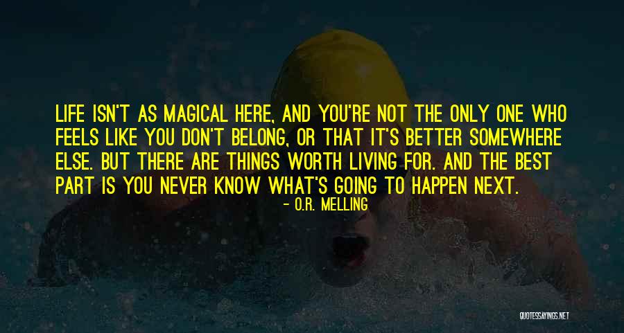 Not Worth Living Quotes By O.R. Melling