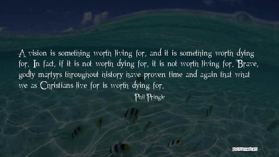 Not Worth Living Quotes By Phil Pringle