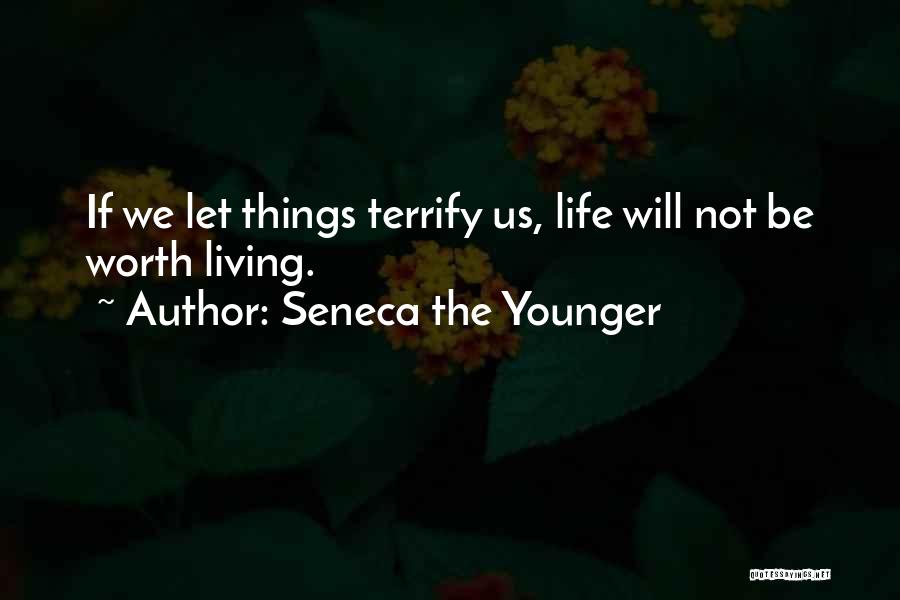 Not Worth Living Quotes By Seneca The Younger