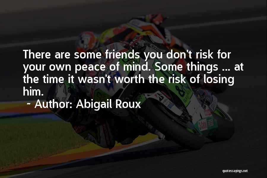 Not Worth Losing Quotes By Abigail Roux