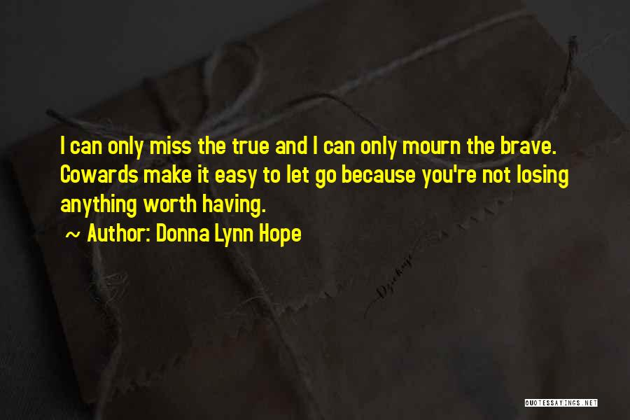 Not Worth Losing Quotes By Donna Lynn Hope
