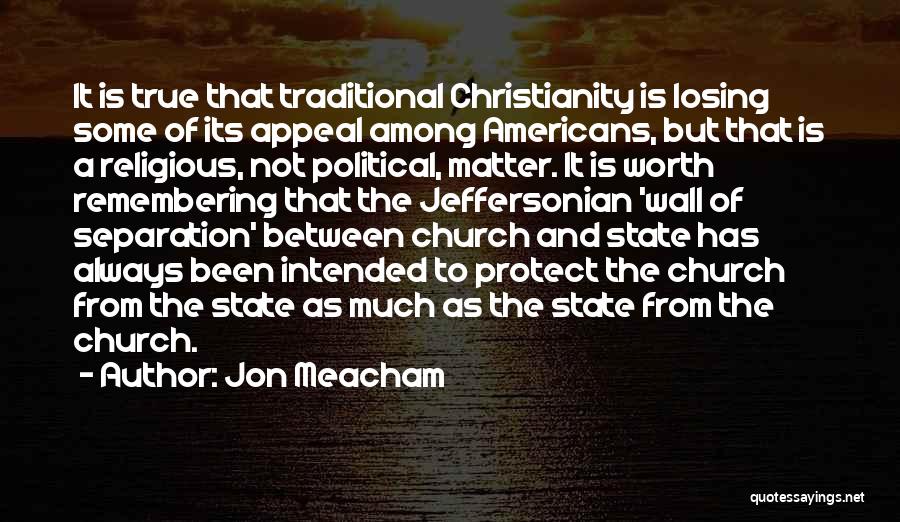 Not Worth Losing Quotes By Jon Meacham