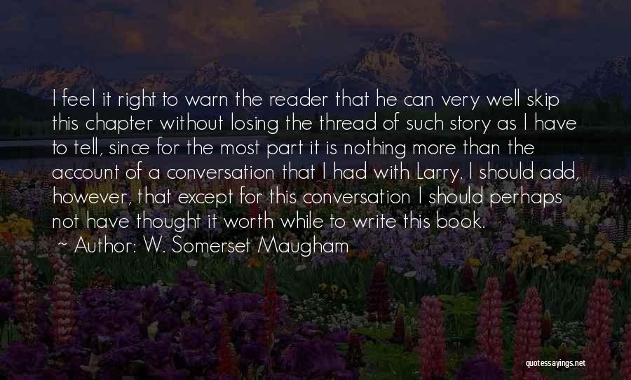 Not Worth Losing Quotes By W. Somerset Maugham