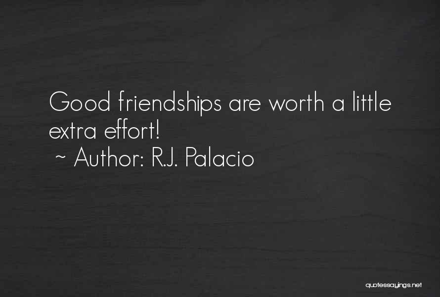 Not Worth My Effort Quotes By R.J. Palacio