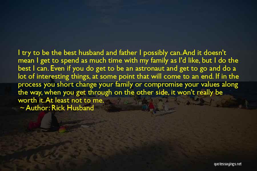 Not Worth My Time Quotes By Rick Husband