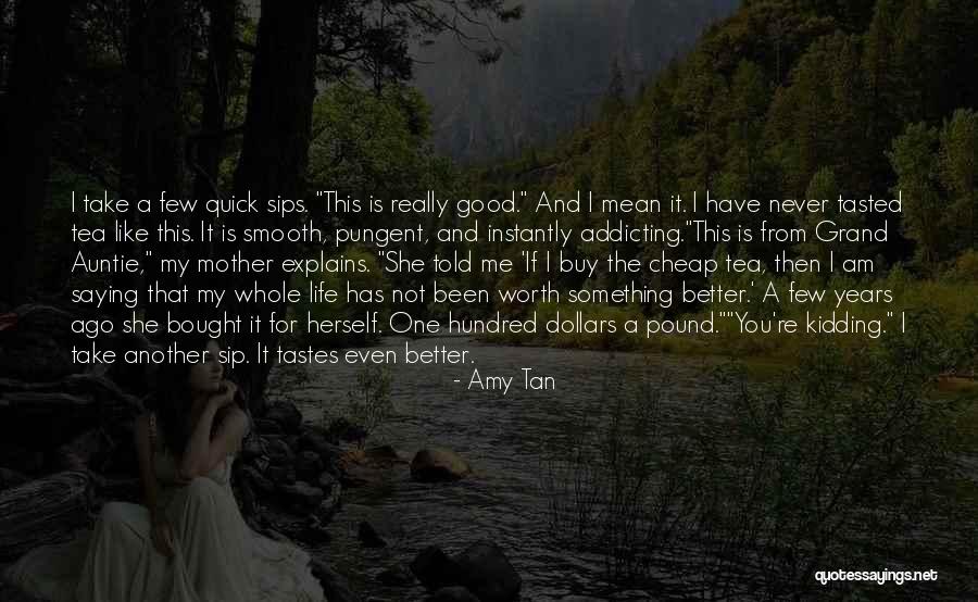 Not Worth Quotes By Amy Tan