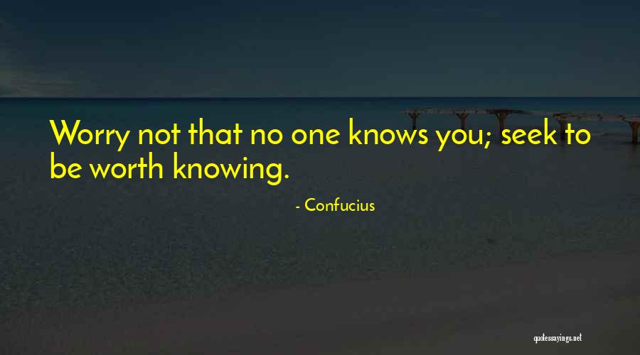 Not Worth Quotes By Confucius