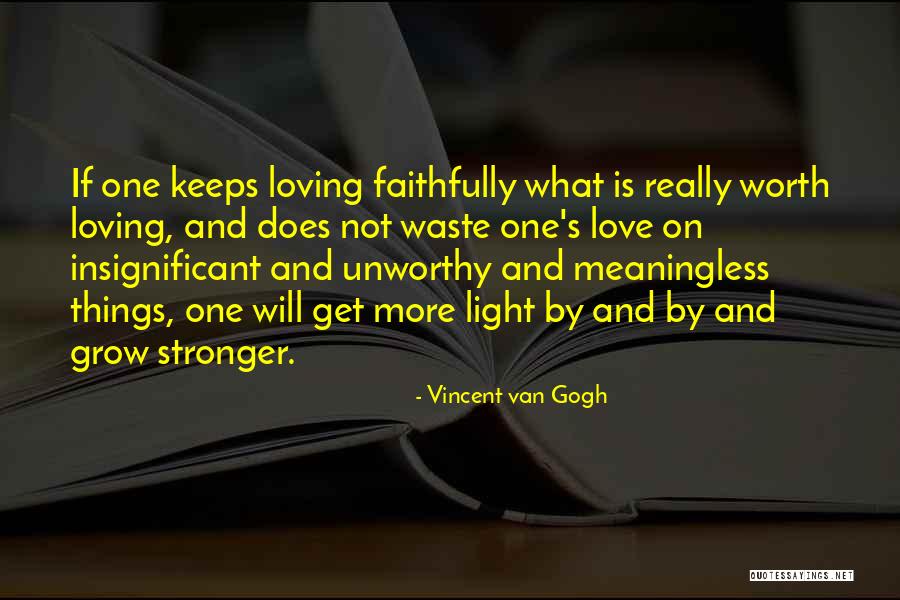 Not Worth Quotes By Vincent Van Gogh