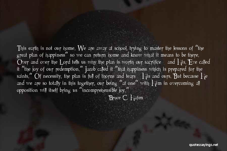 Not Worth Tears Quotes By Bruce C. Hafen Not Worth Tears Quotes By Bruce C. Hafen
