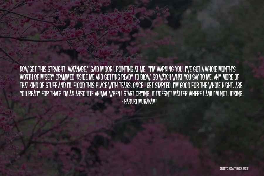 Not Worth Tears Quotes By Haruki Murakami Not Worth Tears Quotes By Haruki Murakami
