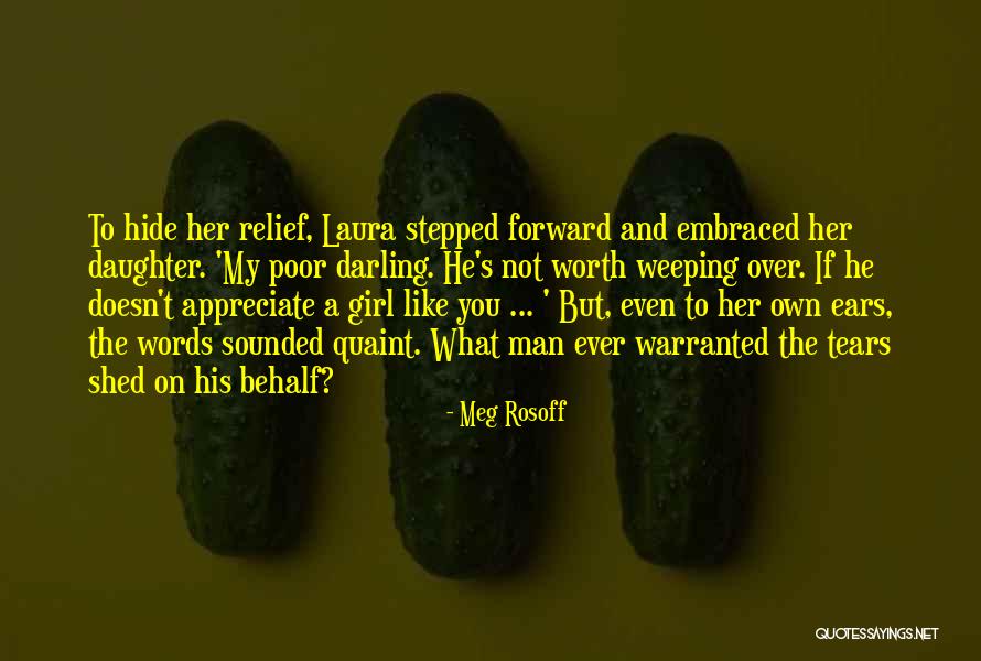 Not Worth Tears Quotes By Meg Rosoff Not Worth Tears Quotes By Meg Rosoff