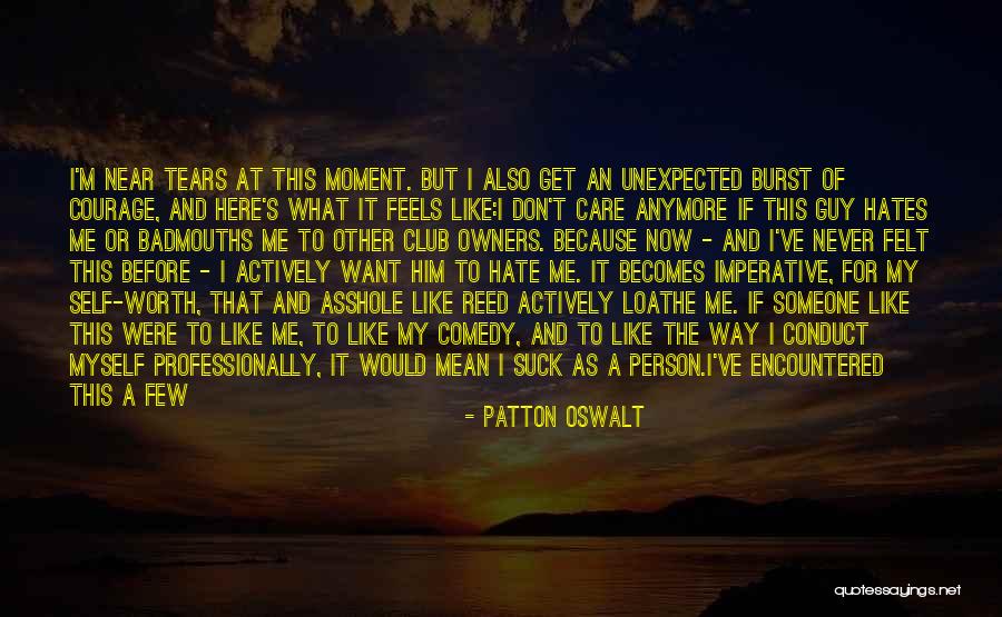 Not Worth Tears Quotes By Patton Oswalt Not Worth Tears Quotes By Patton Oswalt