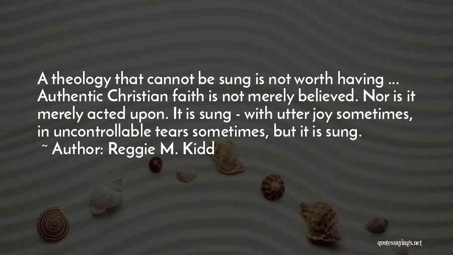 Not Worth Tears Quotes By Reggie M. Kidd