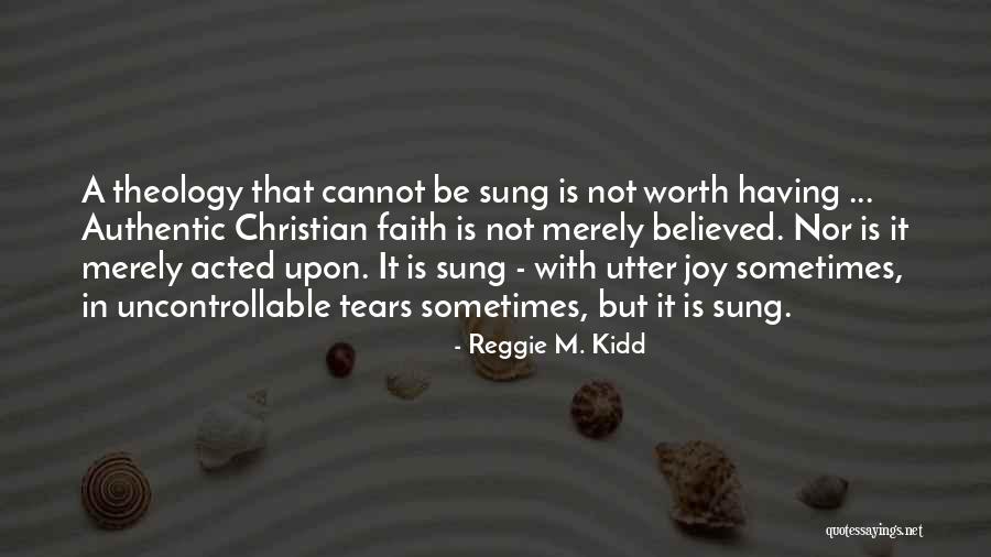 Not Worth Tears Quotes By Reggie M. Kidd