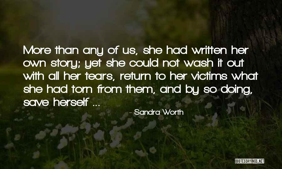 Not Worth Tears Quotes By Sandra Worth Not Worth Tears Quotes By Sandra Worth