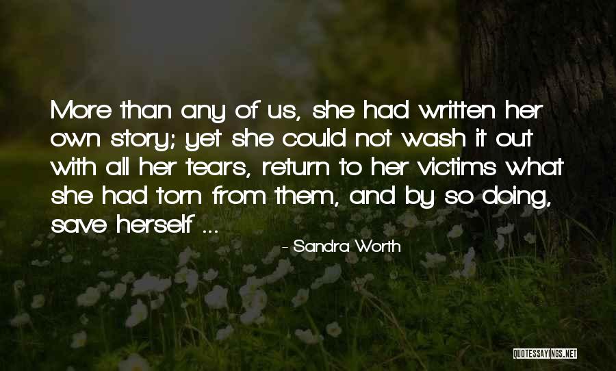 Not Worth Tears Quotes By Sandra Worth