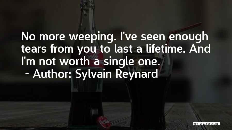 Not Worth Tears Quotes By Sylvain Reynard