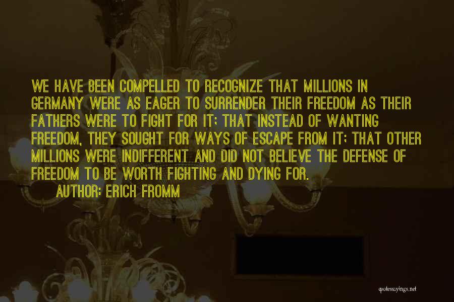 Not Worth The Fight Quotes By Erich Fromm