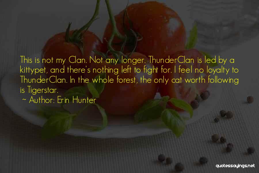 Not Worth The Fight Quotes By Erin Hunter