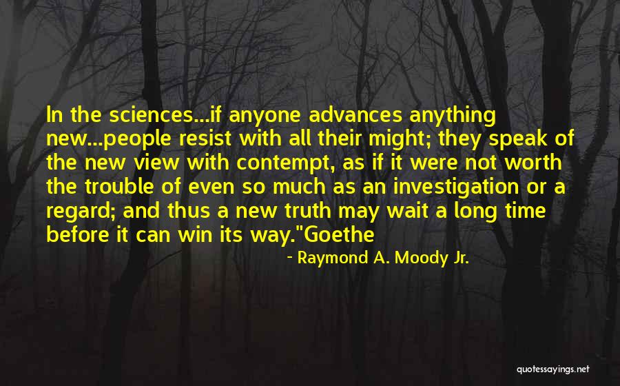 Not Worth The Wait Quotes By Raymond A. Moody Jr. Not Worth The Wait Quotes By Raymond A. Moody Jr.