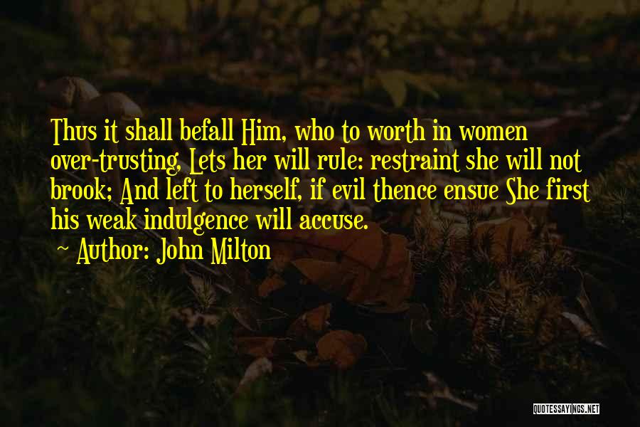 Not Worth Trusting Quotes By John Milton