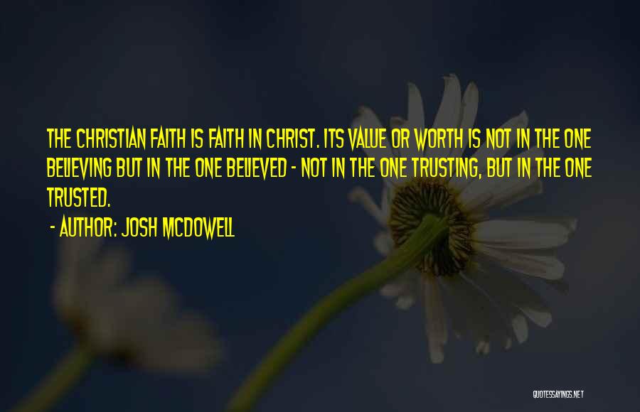 Not Worth Trusting Quotes By Josh McDowell