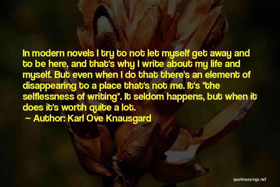 Not Worth Trying Quotes By Karl Ove Knausgard