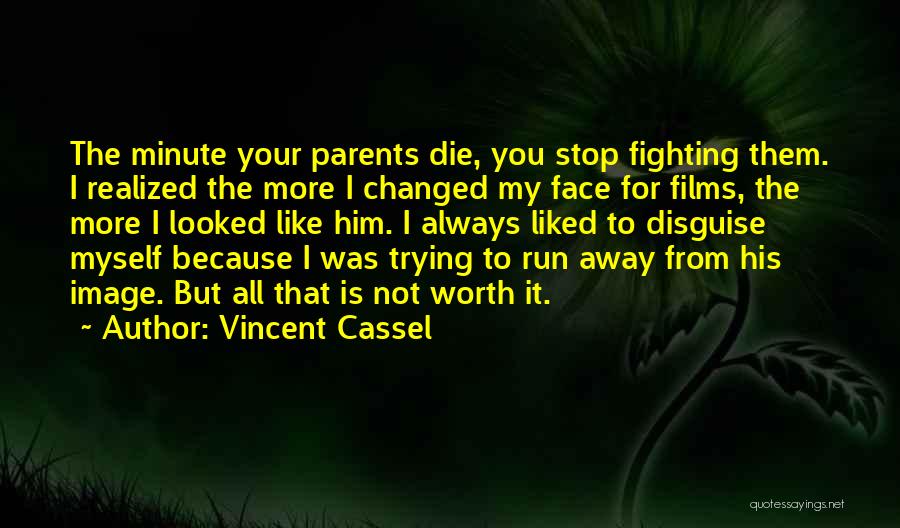 Not Worth Trying Quotes By Vincent Cassel