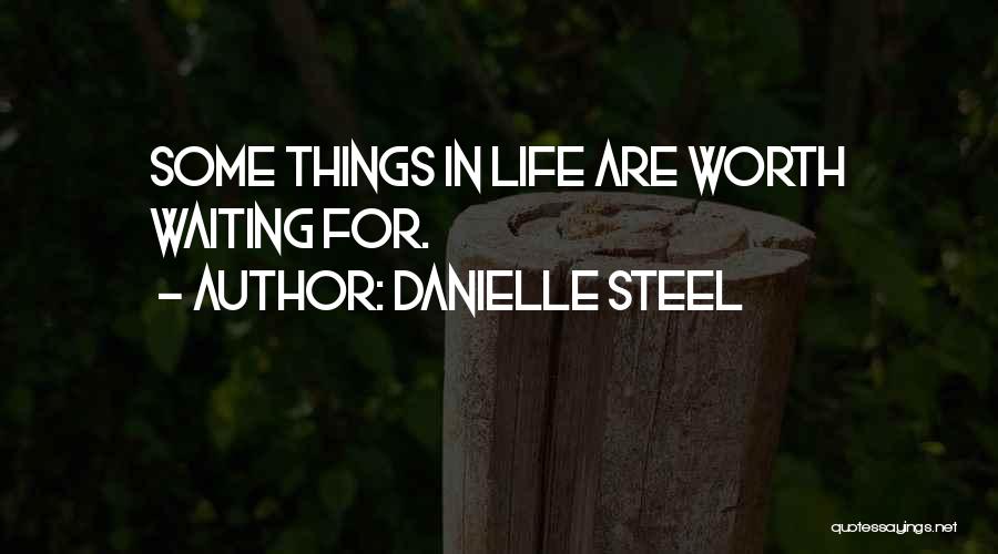 Not Worth Waiting For Quotes By Danielle Steel