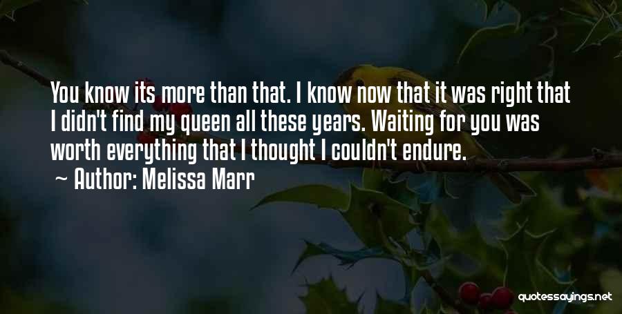 Not Worth Waiting For Quotes By Melissa Marr