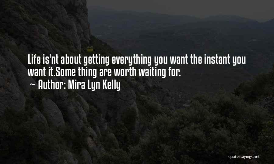 Not Worth Waiting For Quotes By Mira Lyn Kelly