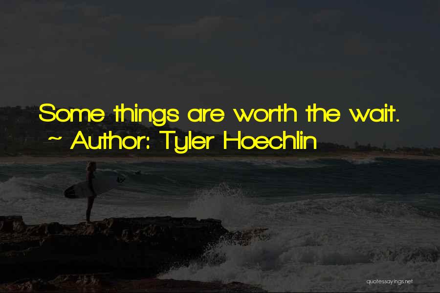 Not Worth Waiting For Quotes By Tyler Hoechlin