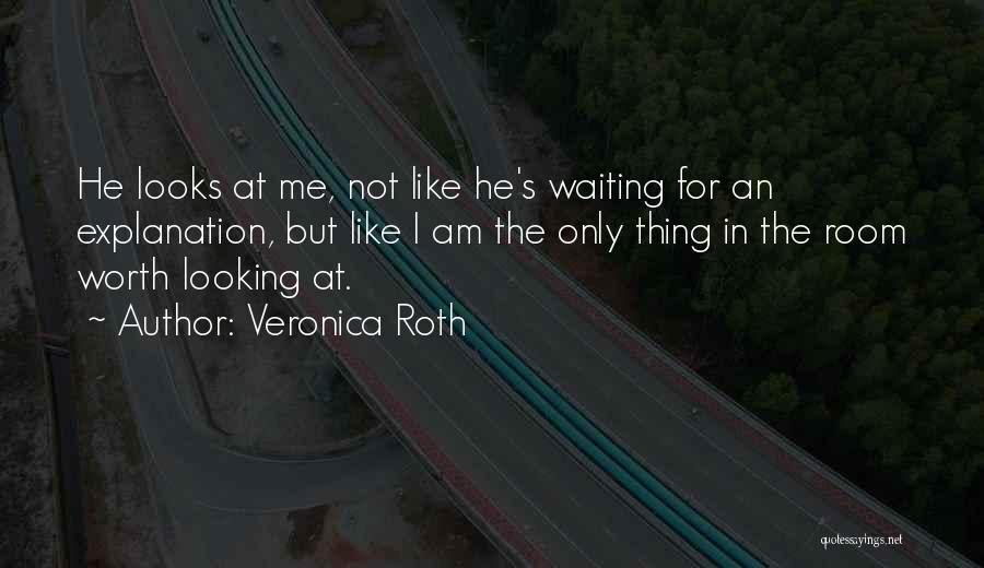 Not Worth Waiting For Quotes By Veronica Roth