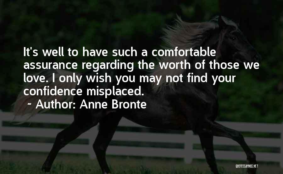 Not Worth Your Love Quotes By Anne Bronte