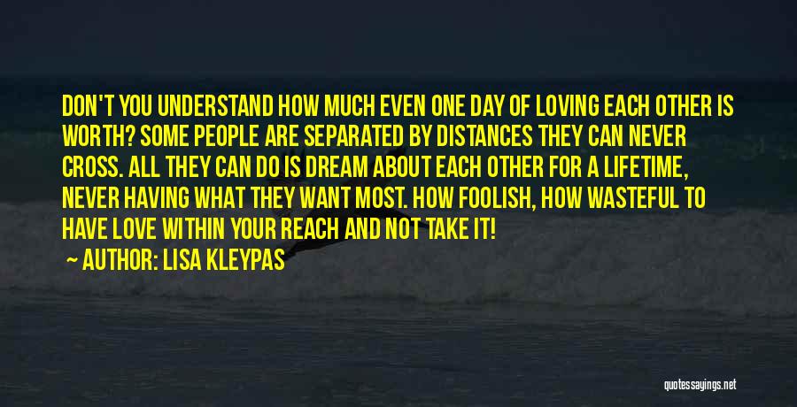 Not Worth Your Love Quotes By Lisa Kleypas