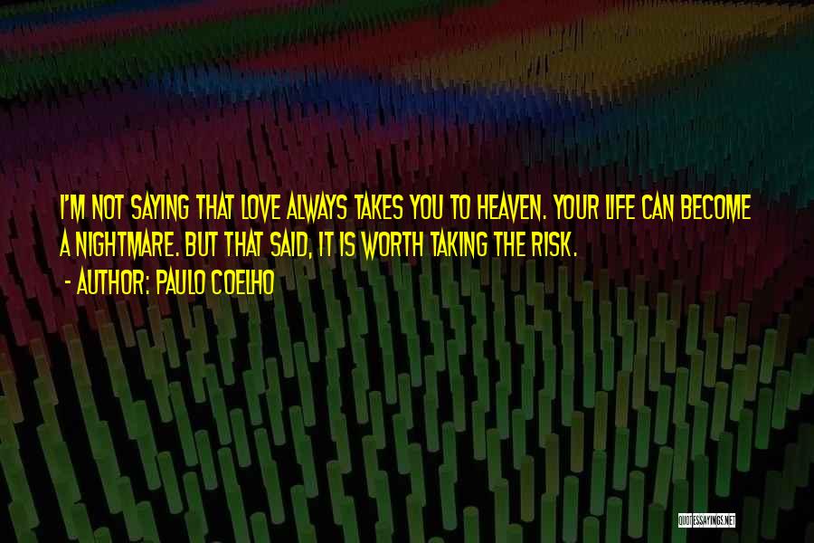 Not Worth Your Love Quotes By Paulo Coelho