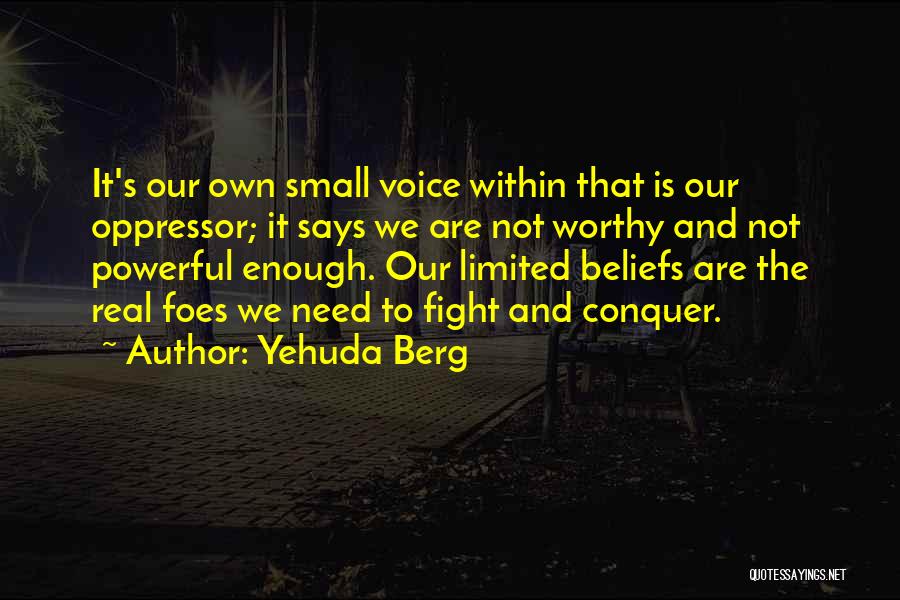 Not Worthy Enough Quotes By Yehuda Berg