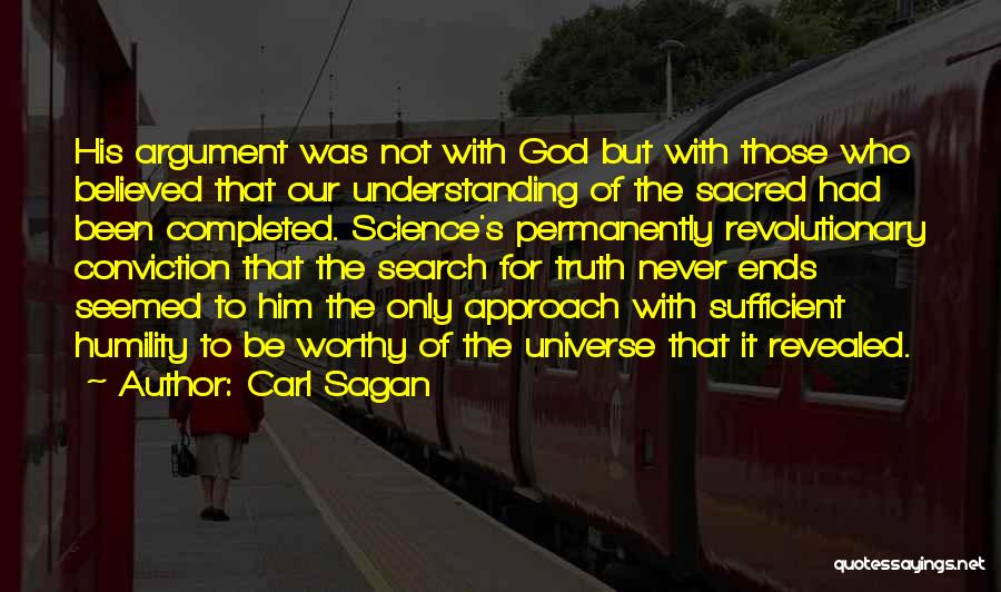 Not Worthy Of The Truth Quotes By Carl Sagan