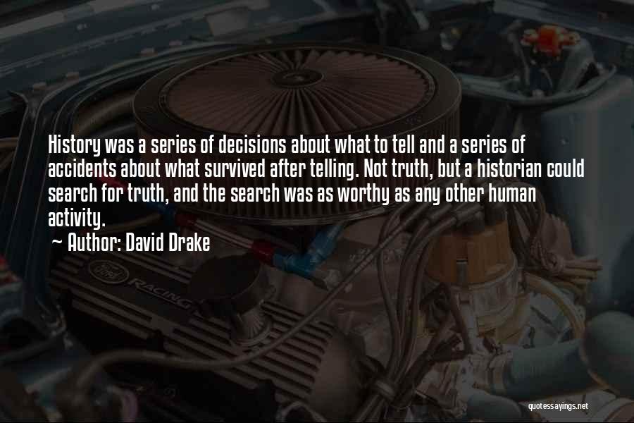 Not Worthy Of The Truth Quotes By David Drake