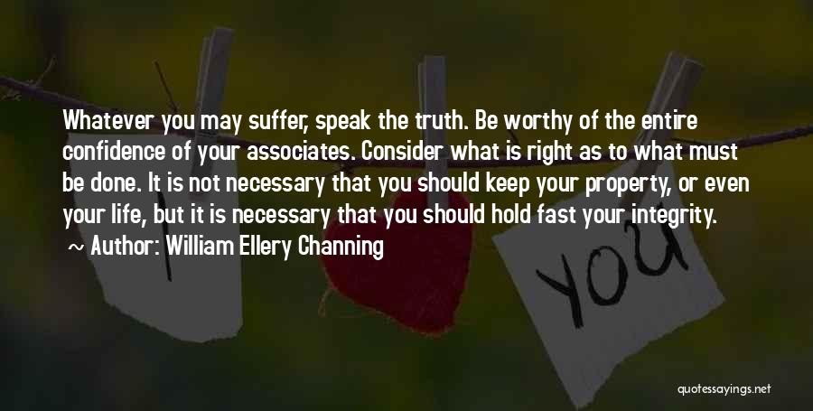 Not Worthy Of The Truth Quotes By William Ellery Channing