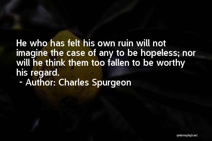 Not Worthy Quotes By Charles Spurgeon